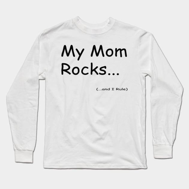 My Mom Rock Long Sleeve T-Shirt by VersatileCreations2019